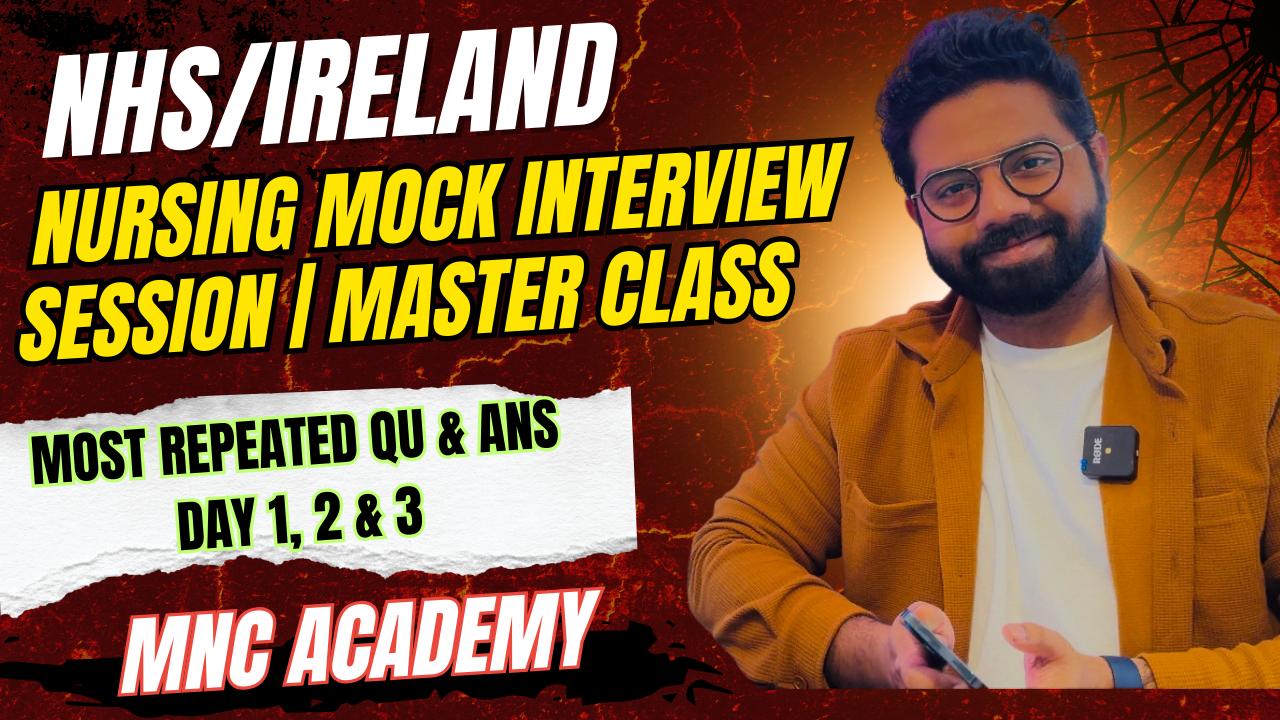 NHS/IRELAND INTERVIEW PREPARATION WITH MNC ACADEMY MALAYALAM MASTER CLASS NHS/IRELAND INTERVIEW PREPARATION WITH MNC ACADEMY MALAYALAM MASTER CLASS