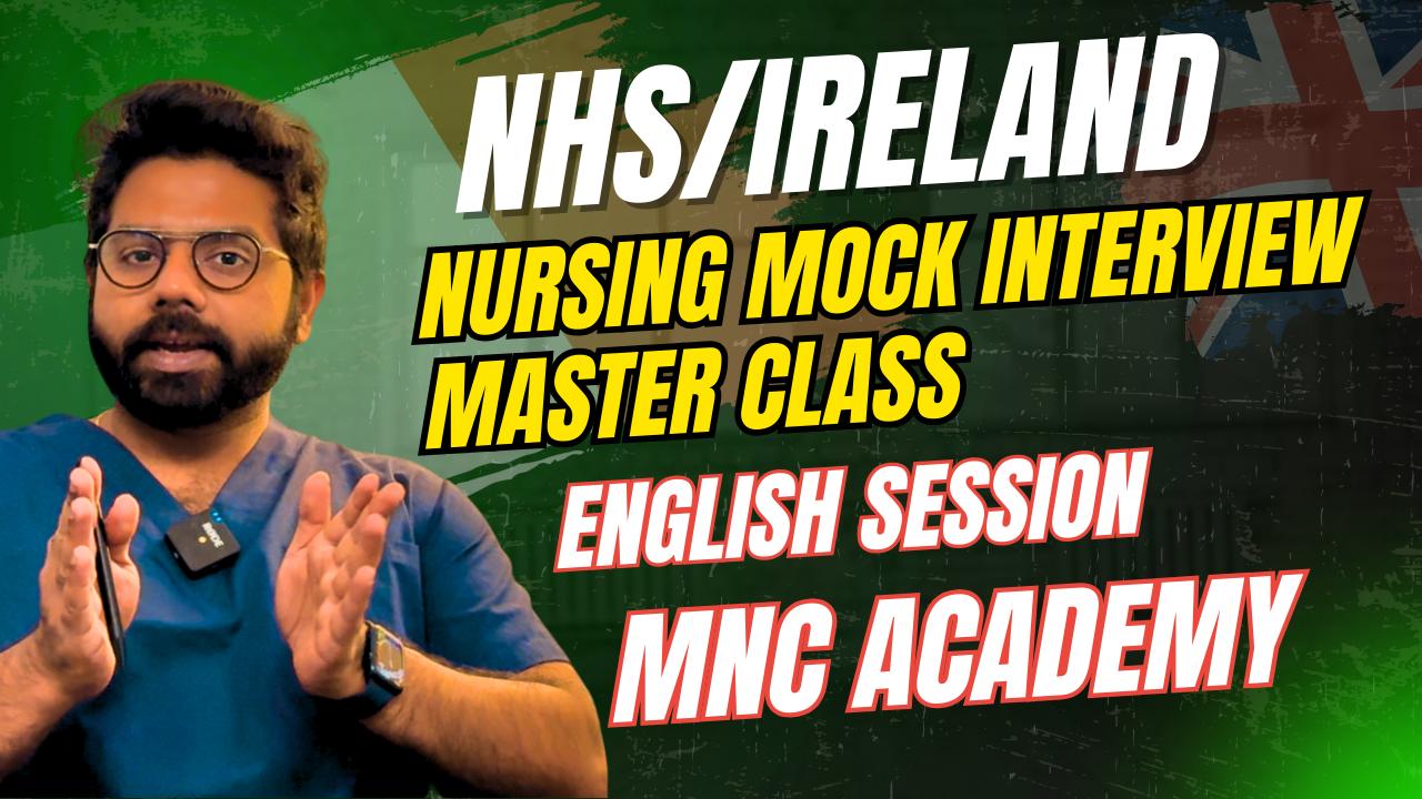 NHS/IRELAND INTERVIEW PREPARATION WITH MNC ACADEMY ENGLISH MASTER CLASS NHS/IRELAND INTERVIEW PREPARATION WITH MNC ACADEMY ENGLISH MASTER CLASS