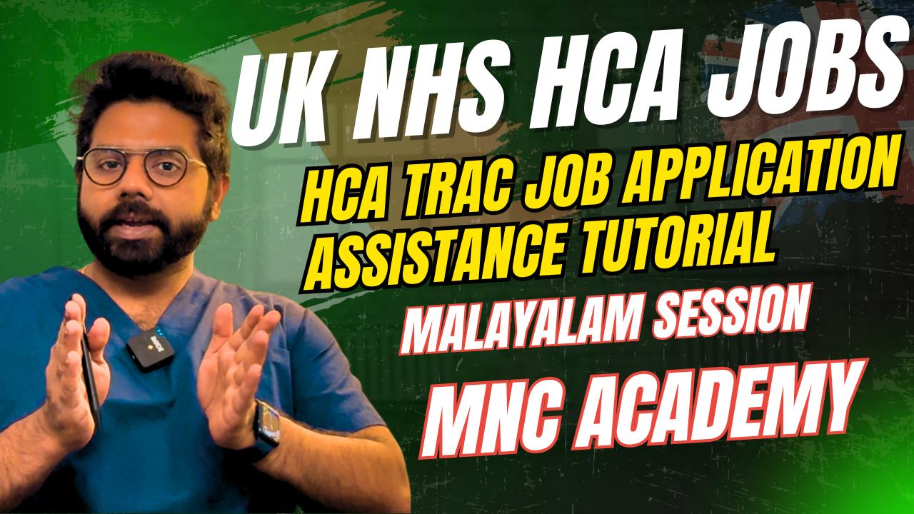 MNC ACADEMY- NHS HCA Job Application Tutorial Session (Malayalam) MNC ACADEMY- NHS HCA Job Application Tutorial Session (Malayalam)