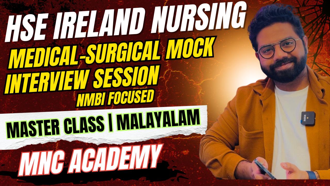 MNC ACADEMY- HSE IRELAND MEDICAL-SURGICAL NURSING INTERVIEW MASTER CLASS | MALAYALAM MNC ACADEMY- HSE IRELAND MEDICAL-SURGICAL NURSING INTERVIEW MASTER CLASS | MALAYALAM