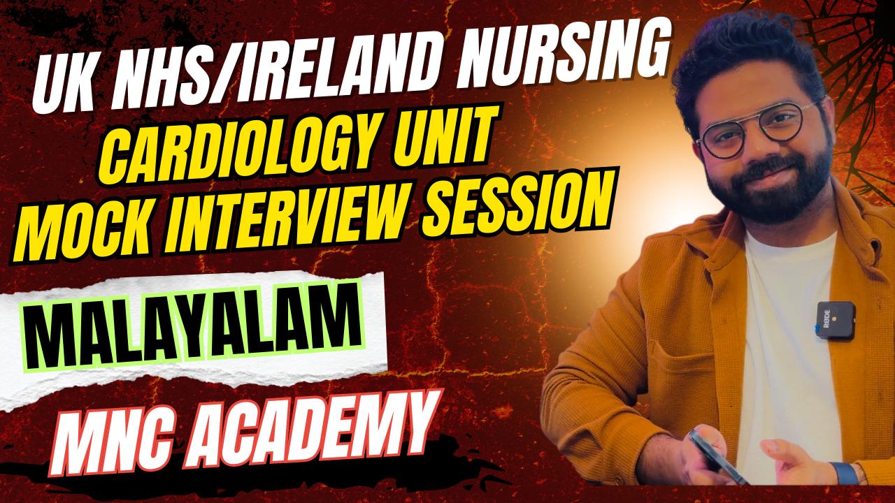 MNC ACADEMY- UK NHS/HSE Ireland RN Cardiology Unit Mock Session (Malayalam) MNC ACADEMY- UK NHS/HSE Ireland RN Cardiology Unit Mock Session (Malayalam)