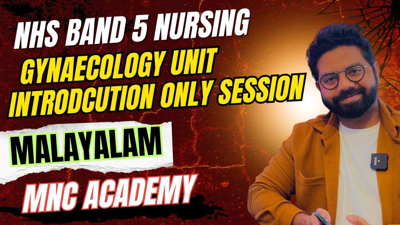 MNC ACADEMY- NHS BAND 5 NURSING GYNAECOLOGY INTRODUCTION SESSION (MALAYALAM) MNC ACADEMY- NHS BAND 5 NURSING GYNAECOLOGY INTRODUCTION SESSION (MALAYALAM)