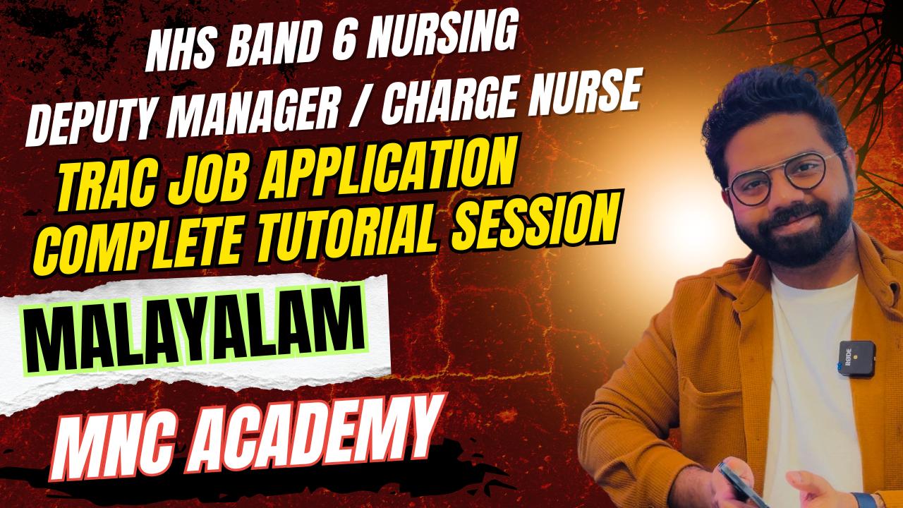 MNC ACADEMY- NHS BAND 6 TRAC JOB APPLICATION COMPLETE TUTORIAL (MALAYALAM) MNC ACADEMY- NHS BAND 6 TRAC JOB APPLICATION COMPLETE TUTORIAL (MALAYALAM)