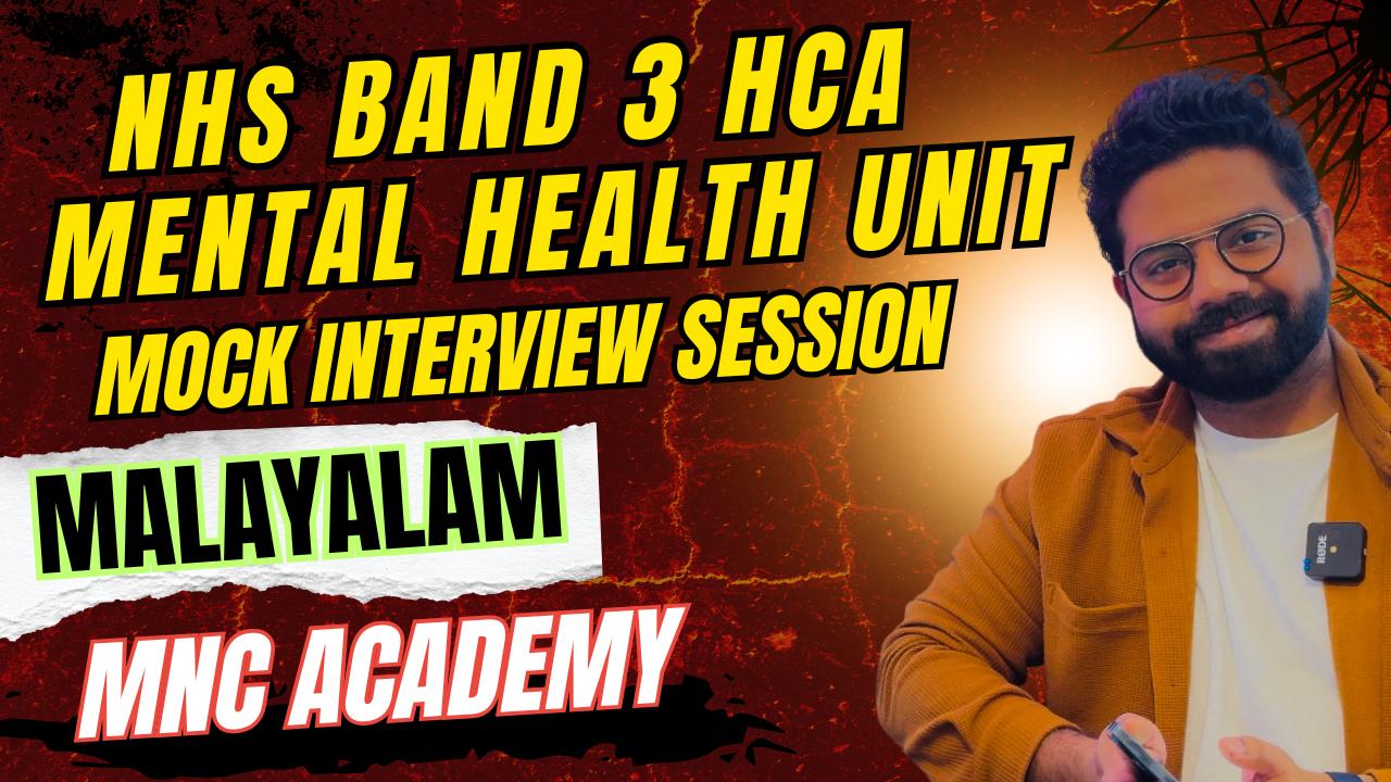 MNC ACADEMY- NHS BAND 3 MENTAL HEALTH HCA INTERVIEW PREP (Malayalam) MNC ACADEMY- NHS BAND 3 MENTAL HEALTH HCA INTERVIEW PREP (Malayalam)