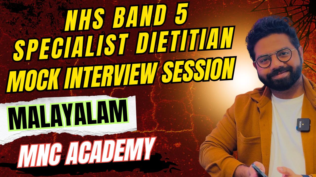 MNC ACADEMY- NHS BAND 5 DIETITIAN INTERVIEW PREP (MALAYALAM) MNC ACADEMY- NHS BAND 5 DIETITIAN INTERVIEW PREP (MALAYALAM)