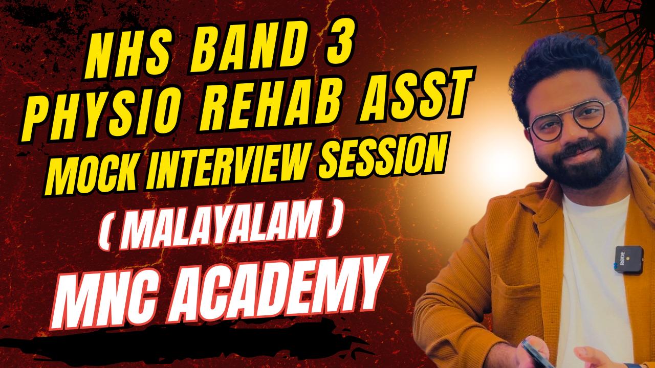 MNC ACADEMY- NHS BAND 3 PHYSIO REHABILITATION ASSISTANT INTERVIEW PREP (MALAYALAM) MNC ACADEMY- NHS BAND 3 PHYSIO REHABILITATION ASSISTANT INTERVIEW PREP (MALAYALAM)