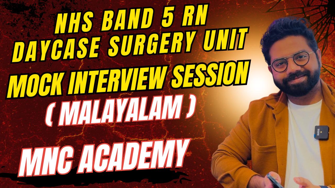 MNC ACADEMY-NHS/HSE BAND 5 DAYCASE SURGERY INTERVIEW PREP (MALAYALAM) MNC ACADEMY-NHS/HSE BAND 5 DAYCASE SURGERY INTERVIEW PREP (MALAYALAM)