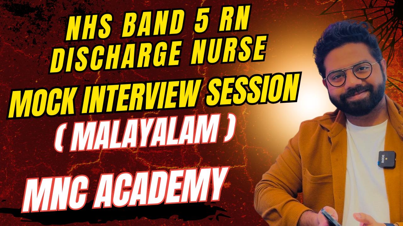 MNC ACADEMY- NHS Band 5 Discharge Nurse Interview Prep (Malayalam) MNC ACADEMY- NHS Band 5 Discharge Nurse Interview Prep (Malayalam)