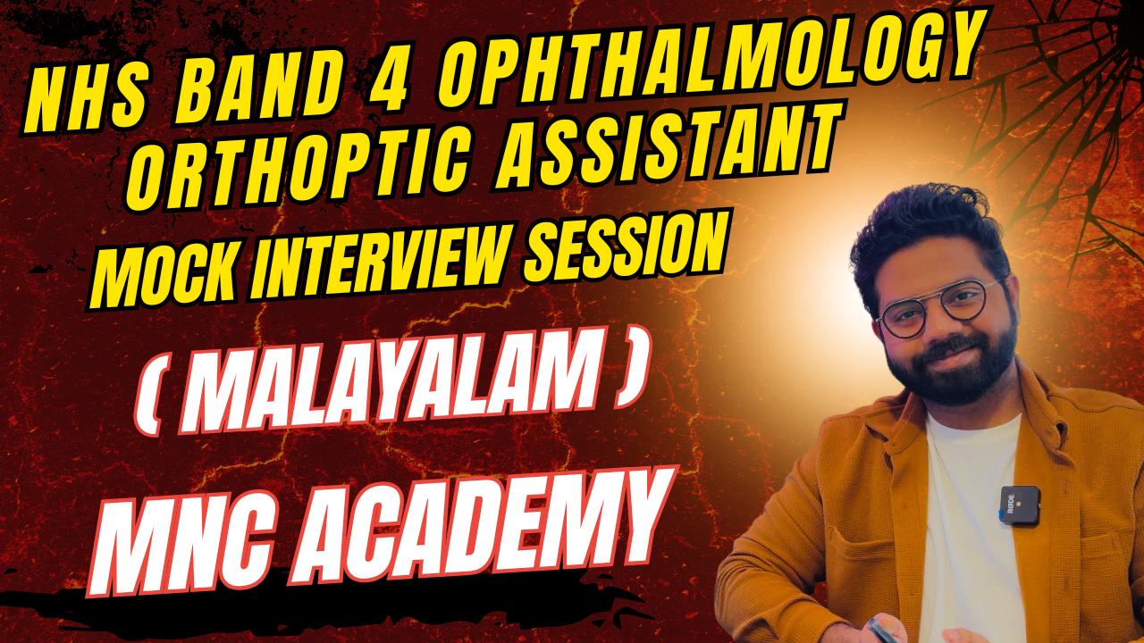 MNC ACADEMY- NHS BAND 4 OPHTHALMOLOGY ORTHOPTIC ASSISTANT INTERVIEW PREP (Malayalam) MNC ACADEMY- NHS BAND 4 OPHTHALMOLOGY ORTHOPTIC ASSISTANT INTERVIEW PREP (Malayalam)