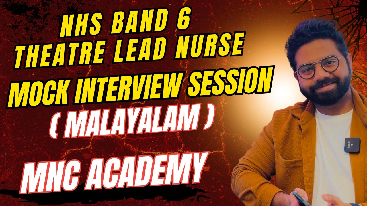 MNC ACADEMY- NHS BAND 6 THEATRE TEAM LEADER INTERVIEW PREP (MALAYALAM) MNC ACADEMY- NHS BAND 6 THEATRE TEAM LEADER INTERVIEW PREP (MALAYALAM)
