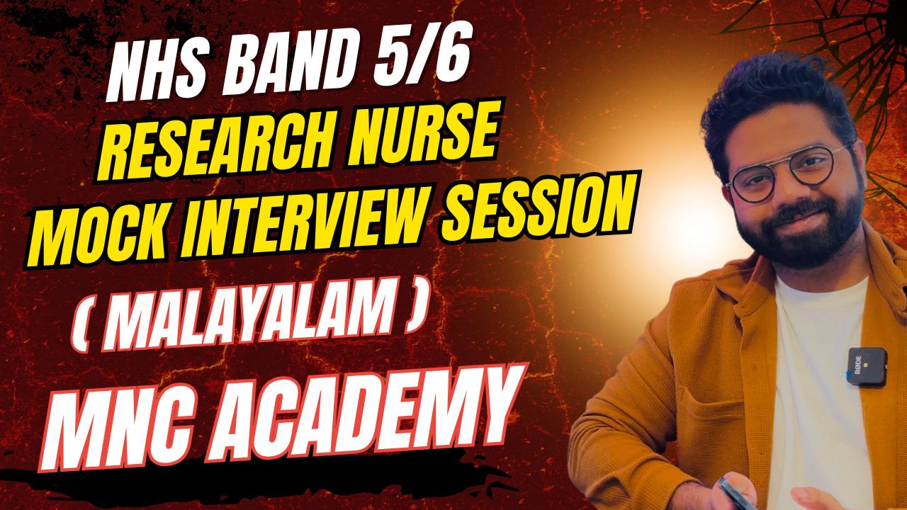 MNC ACADEMY- NHS BAND 5/6 RESEARCH NURSE INTERVIEW PREP MNC ACADEMY- NHS BAND 5/6 RESEARCH NURSE INTERVIEW PREP