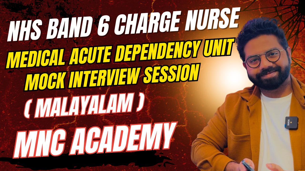 MNC ACADEMY- NHS BAND 6 MEDICAL ACUTE DEPENDANCY UNIT INTERVIEW PREP MNC ACADEMY- NHS BAND 6 MEDICAL ACUTE DEPENDANCY UNIT INTERVIEW PREP
