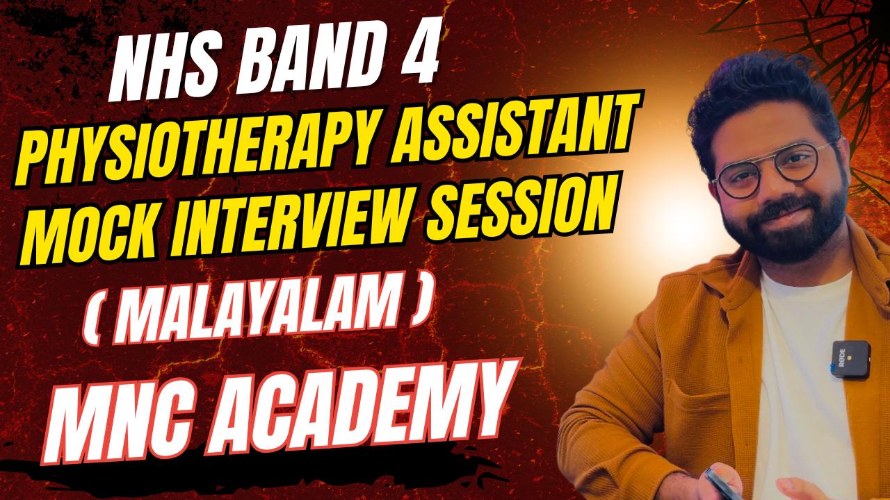 MNC ACADEMY- NHS BAND 4 PHYSIOTHERAPY ASSISTANT INTERVIEW PREP (MALAYALAM) MNC ACADEMY- NHS BAND 4 PHYSIOTHERAPY ASSISTANT INTERVIEW PREP (MALAYALAM)