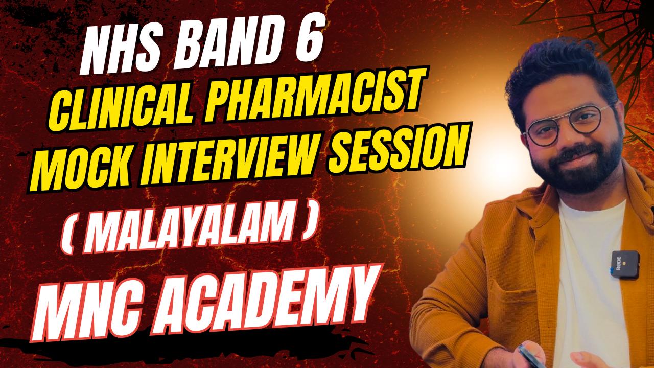 MNC ACADEMY- NHS BAND 6 CLINICAL PHARMACIST INTERVIEW PREP (Malayalam) MNC ACADEMY- NHS BAND 6 CLINICAL PHARMACIST INTERVIEW PREP (Malayalam)